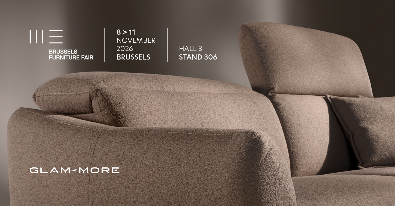 Glam More - Brussels Furniture Fair 2026, Hall 3 Stand 306